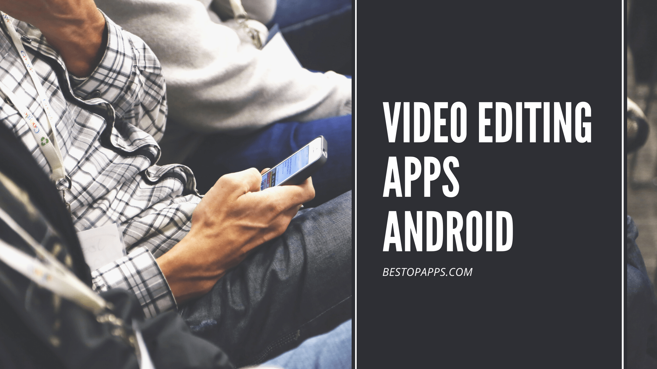VIDEO EDITING Apps ANDROID
