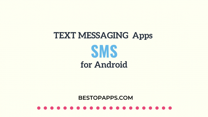 TEXT MESSAGING SMS Apps for Android