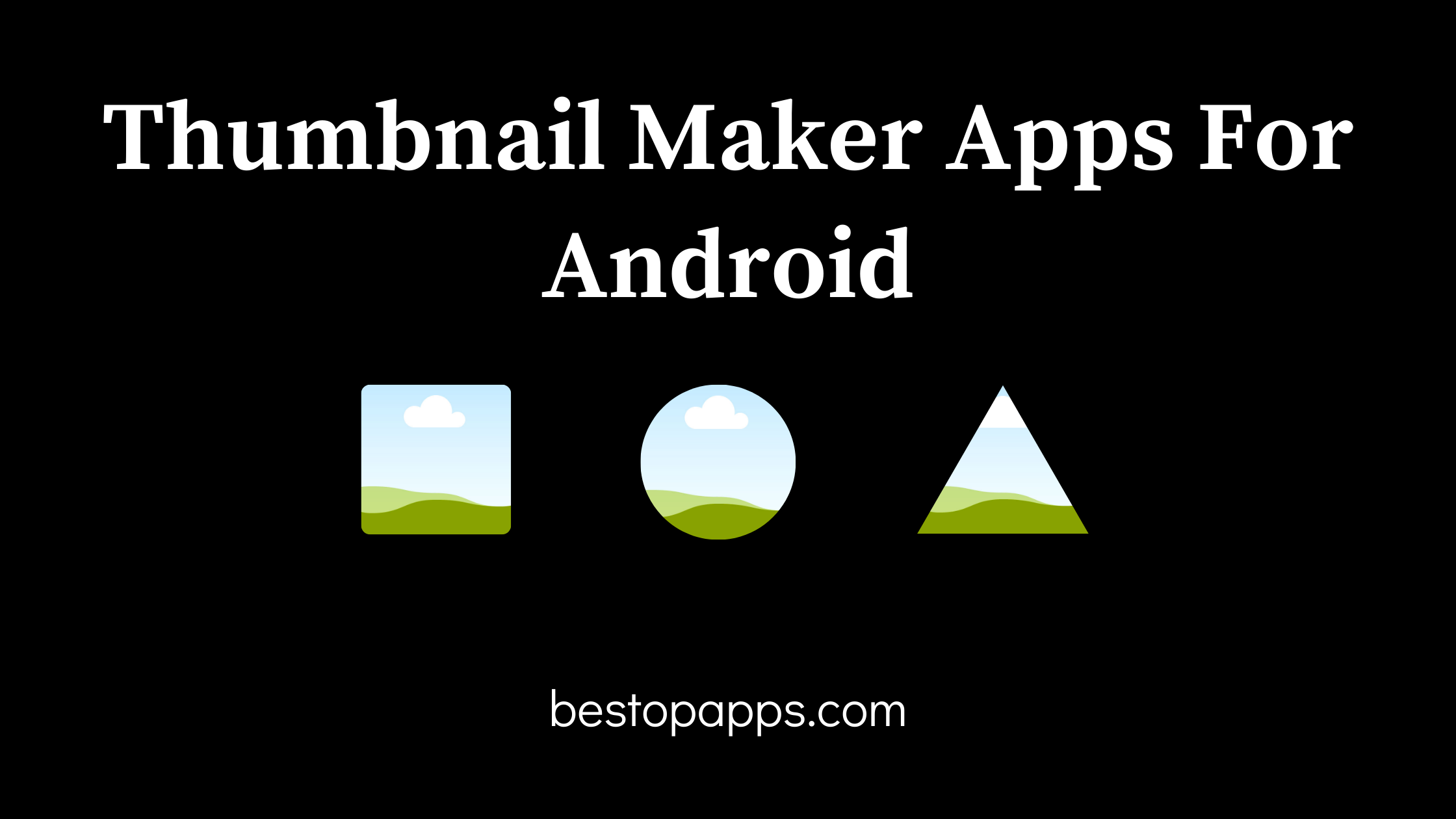 Thumbnail Maker Apps For Android