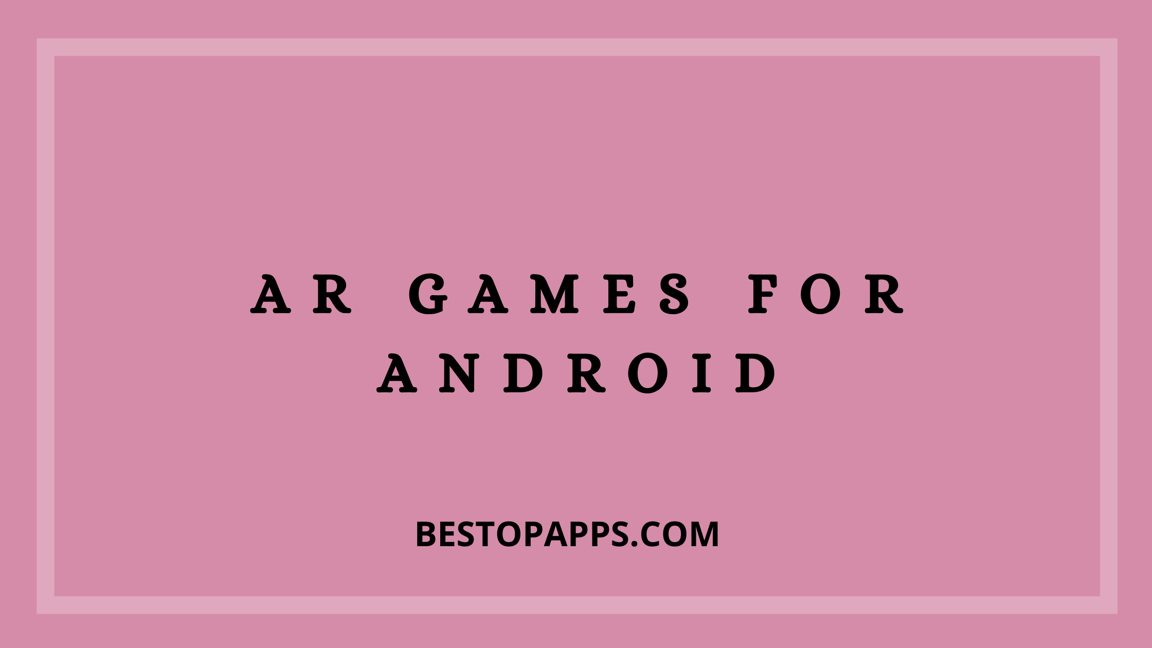 AR GAMES FOR ANDROID