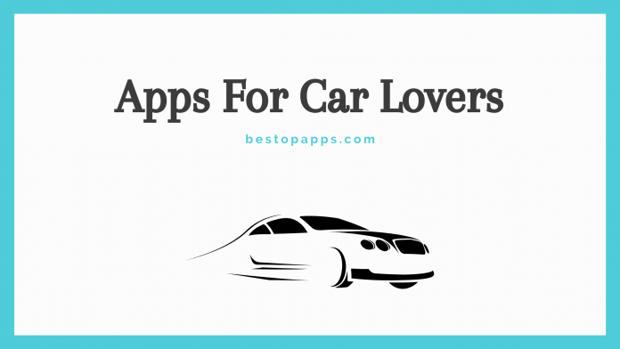 Top Must-Have Android Apps for Car Lovers in 2022