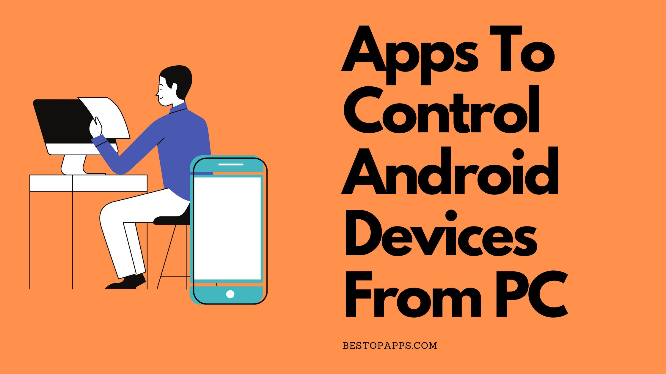 Apps To Control Android Devices From PC