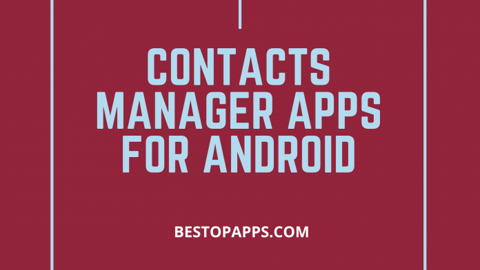 Top 8 Contacts Manager Apps for Android in 2022