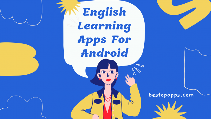 Top Free Android Apps to Learn the English Language in 2022