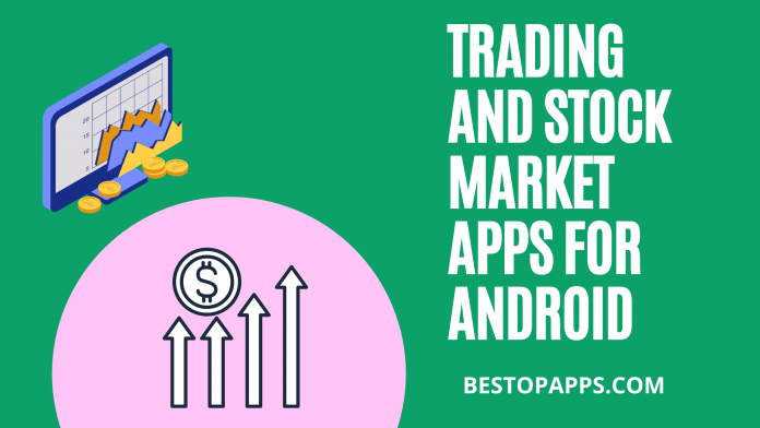 TRADING AND STOCK MARKET APPS FOR ANDROID