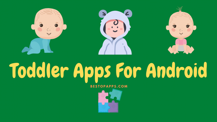 Top Best Toddler Apps For Android in 2022 - Learning is Fun!