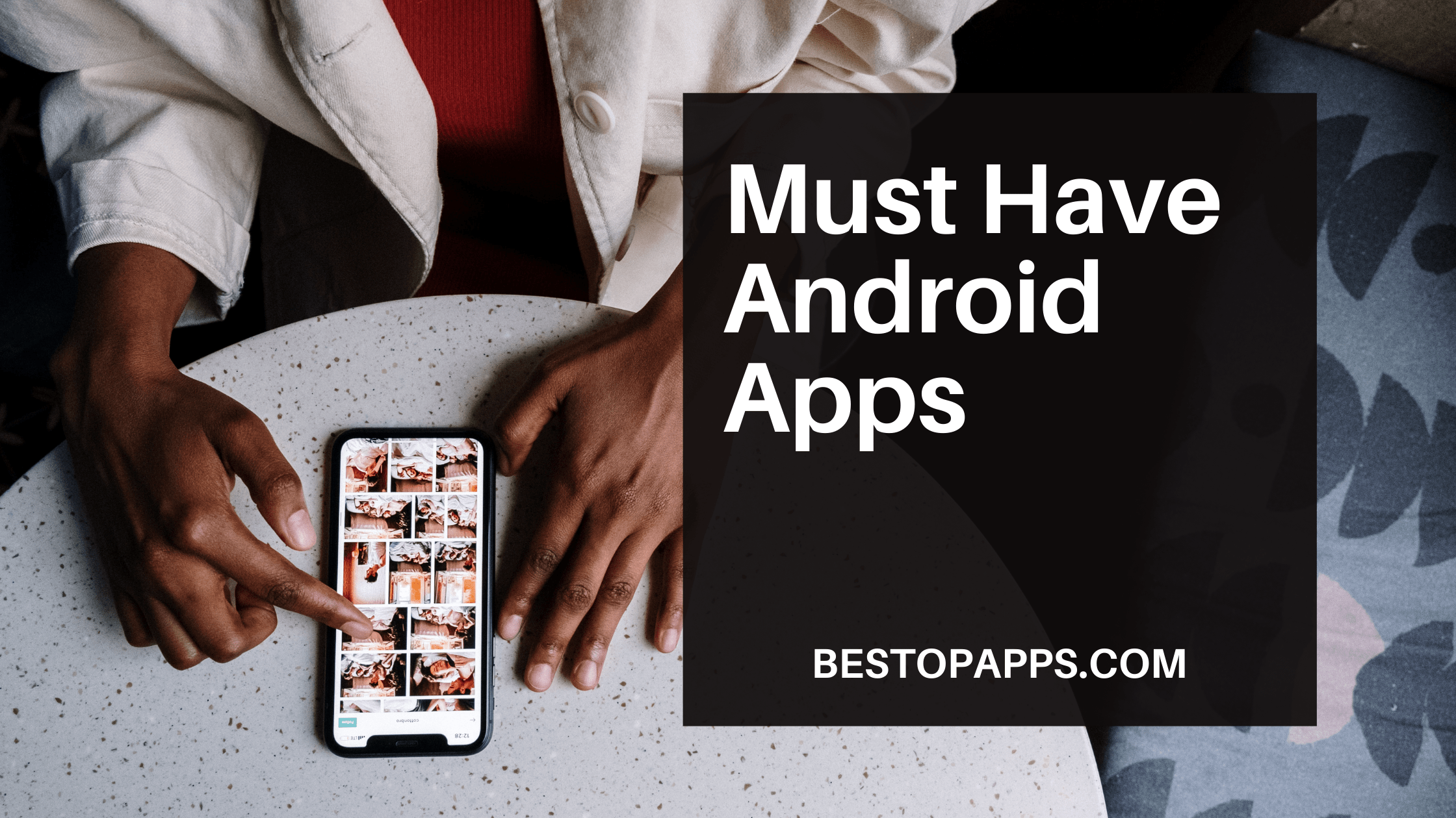 Top Top 10 Must Have Android Apps