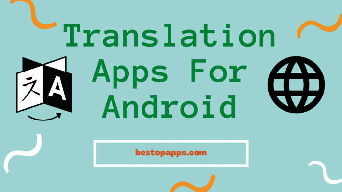Top Free Translation Apps for Android in 2022 - All Languages