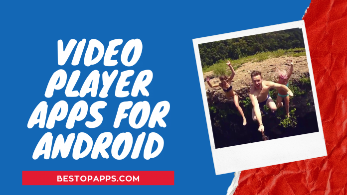 Top 8 Video Player Apps for Android in 2022