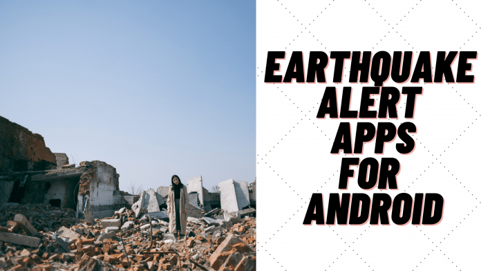 5 Best Earthquake Alert Apps for Android in 2022 - Track the Earthquakes
