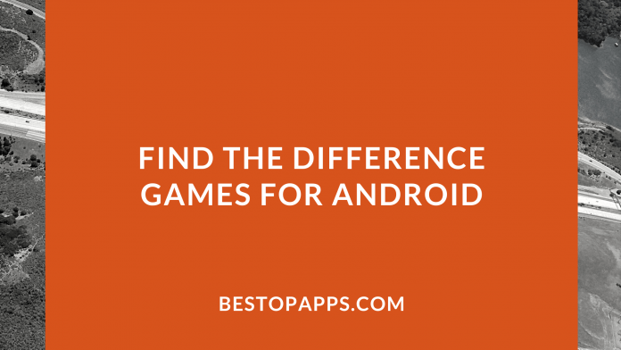 7 Best Find the Difference Games for Android in 2022