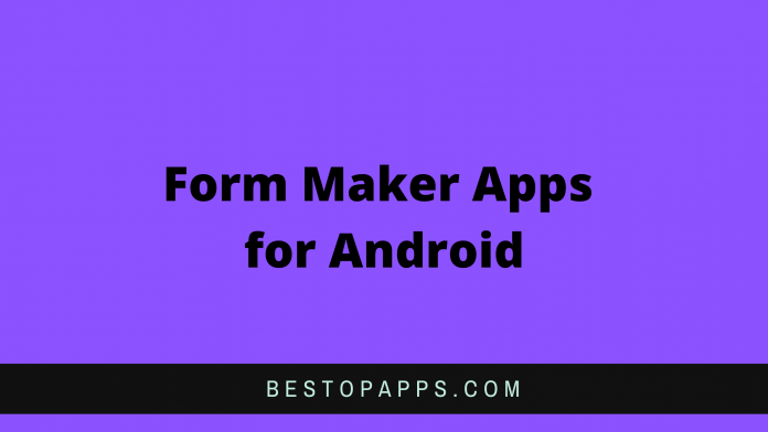 6 Best Form Maker Apps for Android in 2022