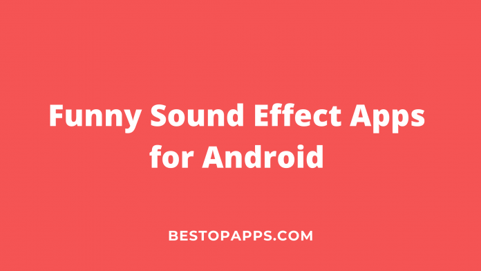 8 Best Funny Sound Effect Apps for Android in 2022