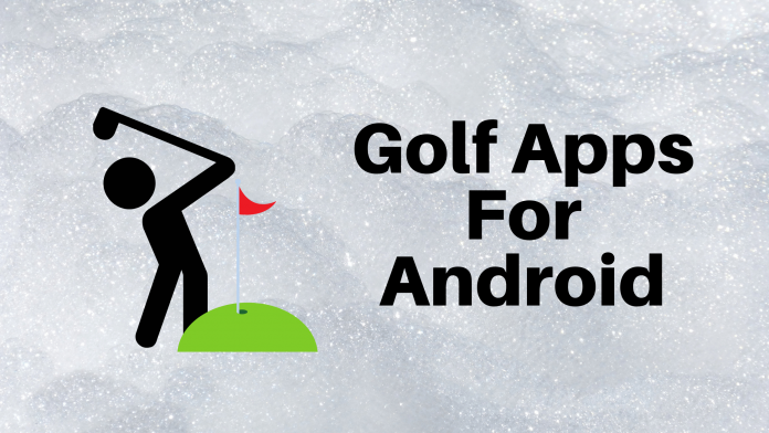 6 Best Golf Apps for Android in 2022 for Golf Players