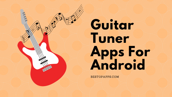 top 7 guitar tuner apps for android in 2022 - rock it!
