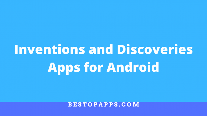 5 best inventions and discoveries apps for android in 2022