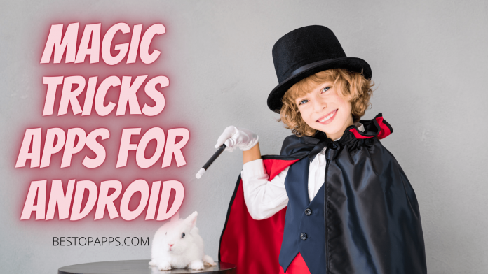 Top Magic Tricks Apps for Android in 2022 - Learn Amazing Tricks
