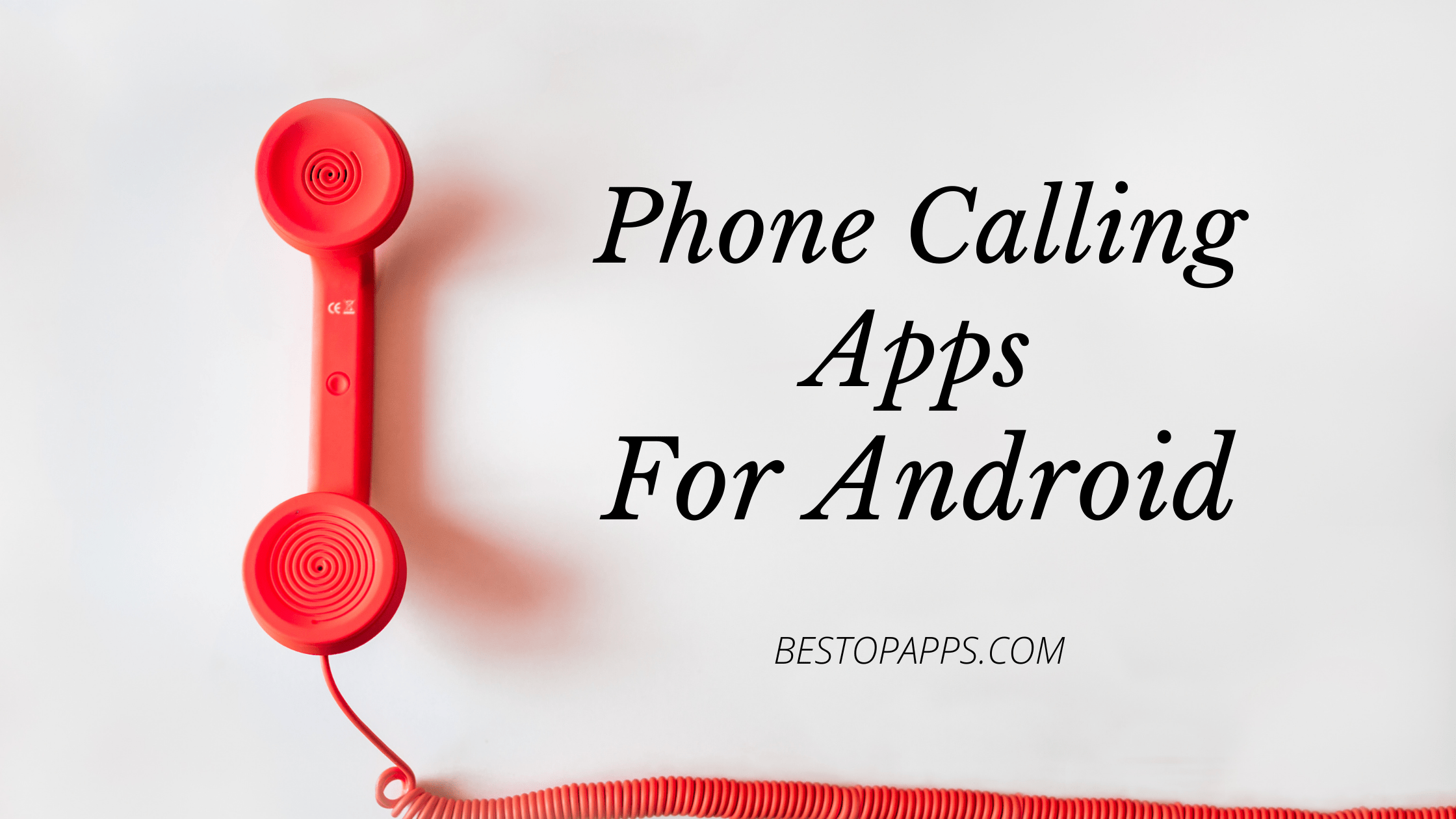 Phone Calling Apps For Android