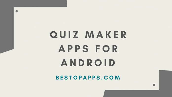 Top 6 Quiz Maker Apps for Android in 2022