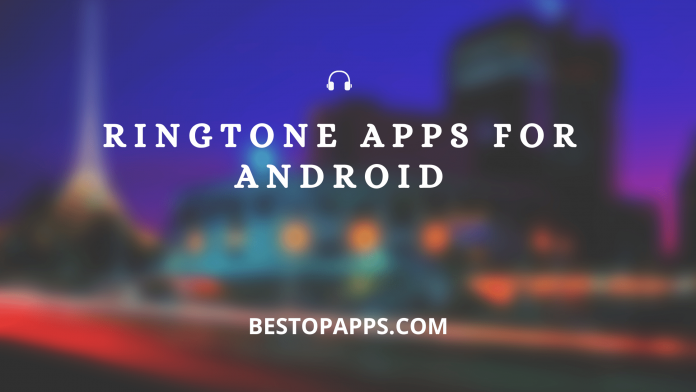 7 Most-Used Ringtone Apps for Android in 2022
