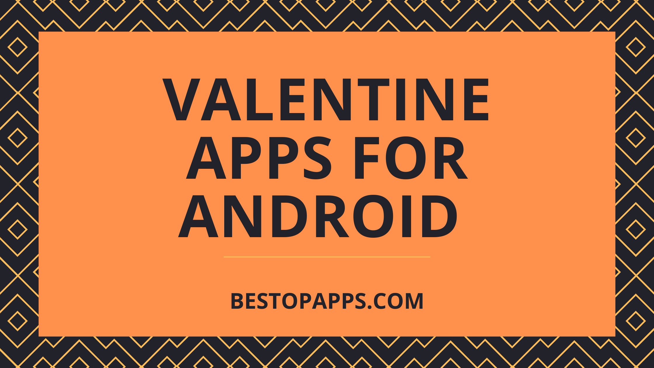 Valentine Apps for Android