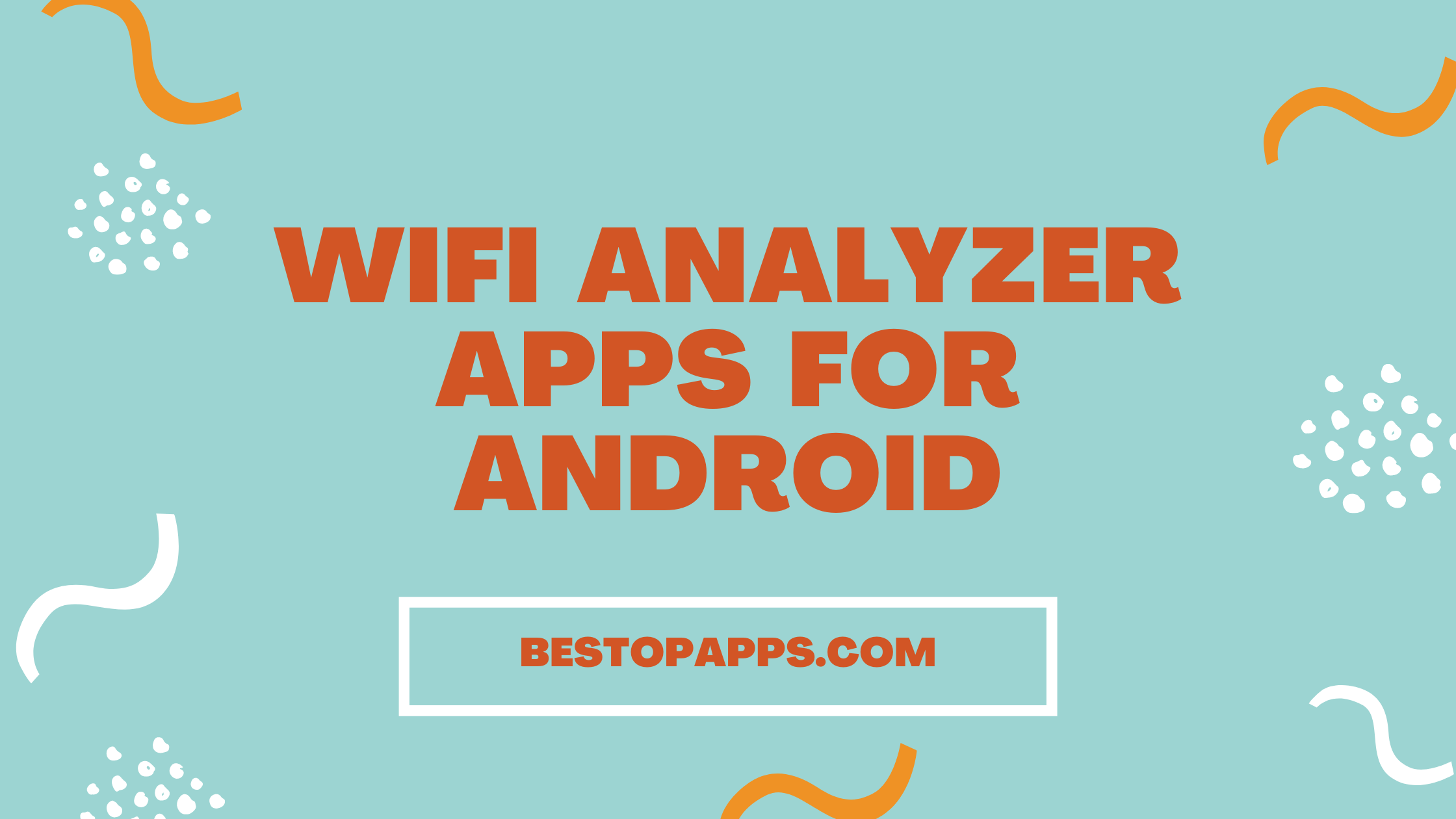 WIFI ANALYZER APPS FOR ANDROID