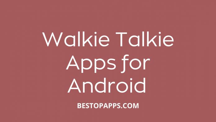 7 Best Walkie-Talkie Apps for Android in 2022
