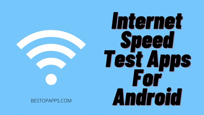 Top 7 Internet Speed Test Apps for Android in 2022