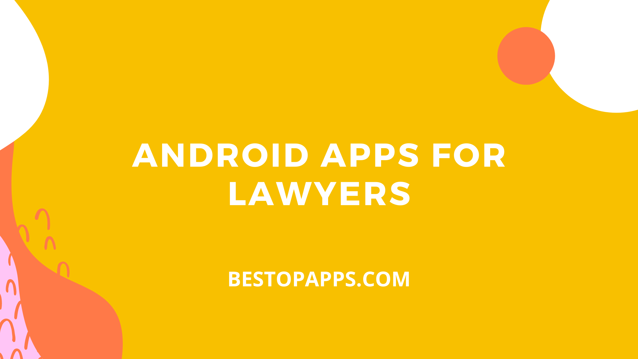 Android Apps for Lawyers