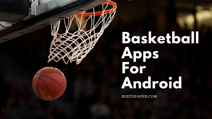 Top 5 Best Must-have Basketball Apps for Android in 2022