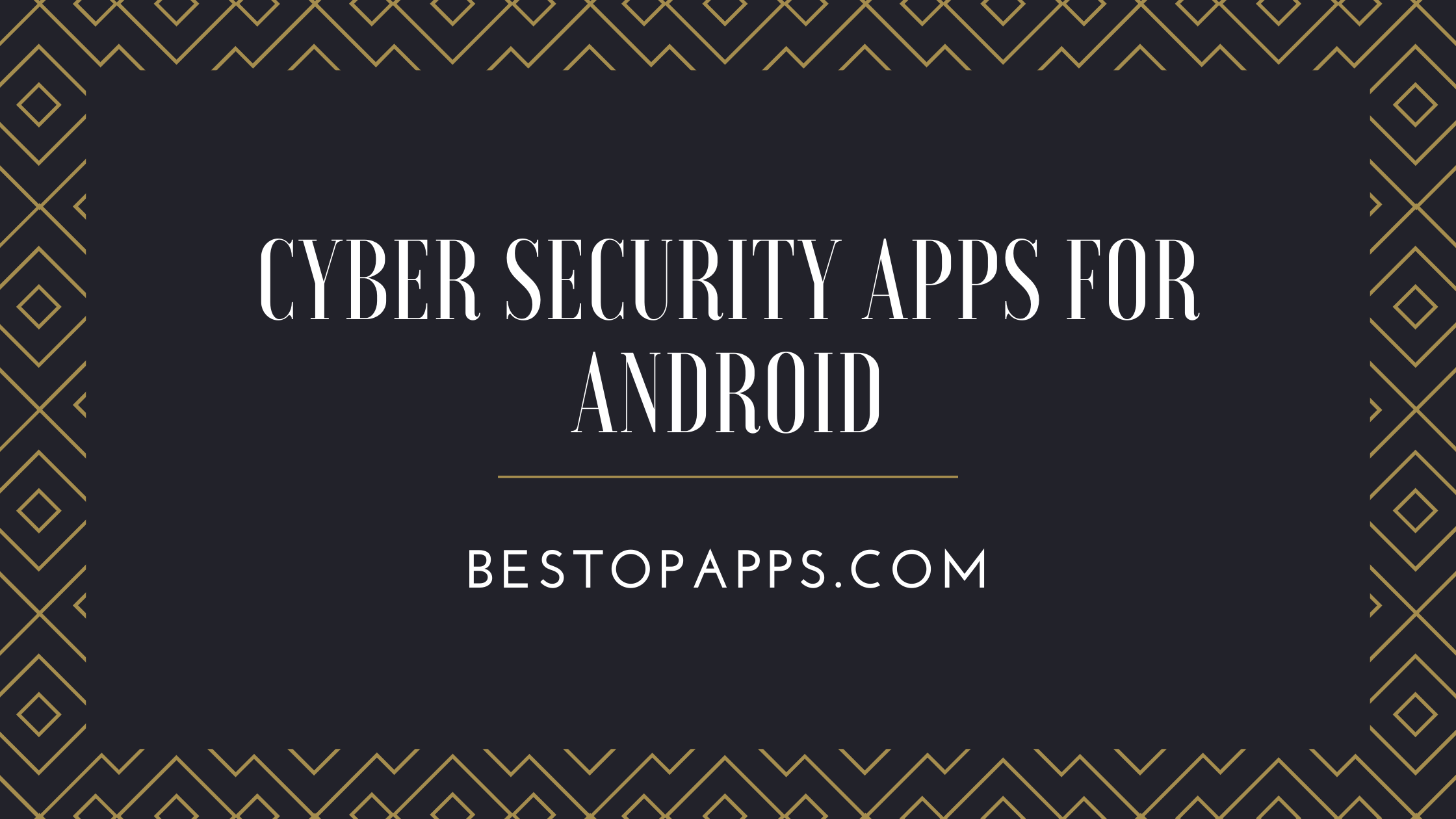 Cyber Security Apps for Android