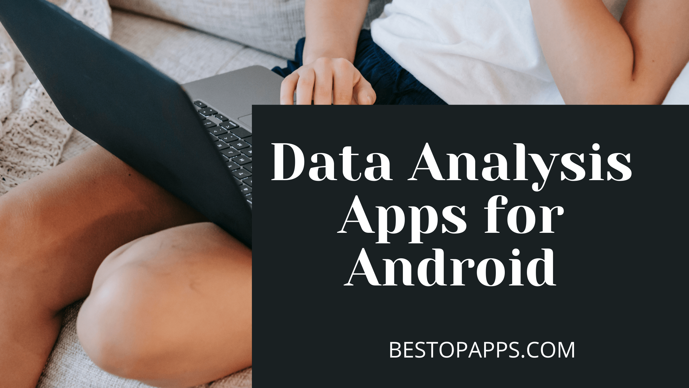 Data Analysis Apps for Android