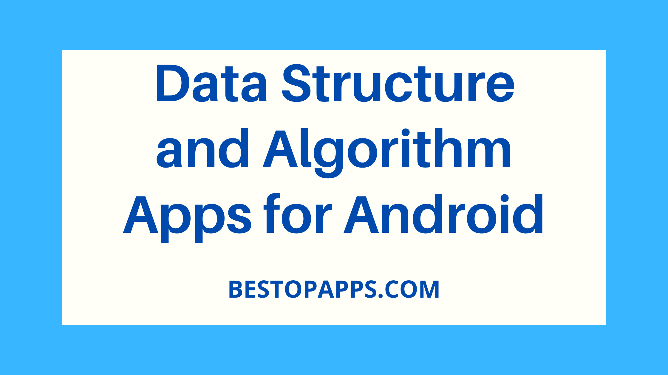 Data Structure and Algorithm Apps for Android
