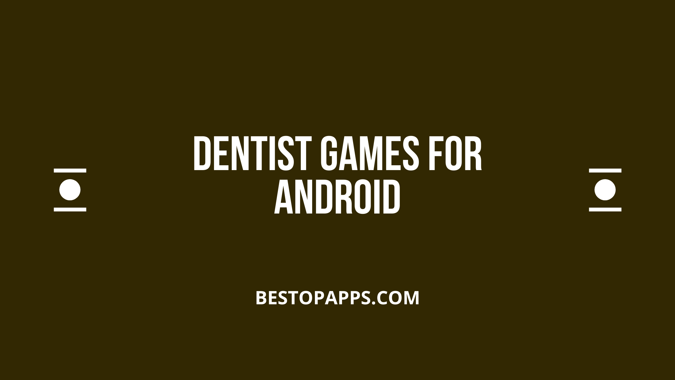 Dentist Games for Android