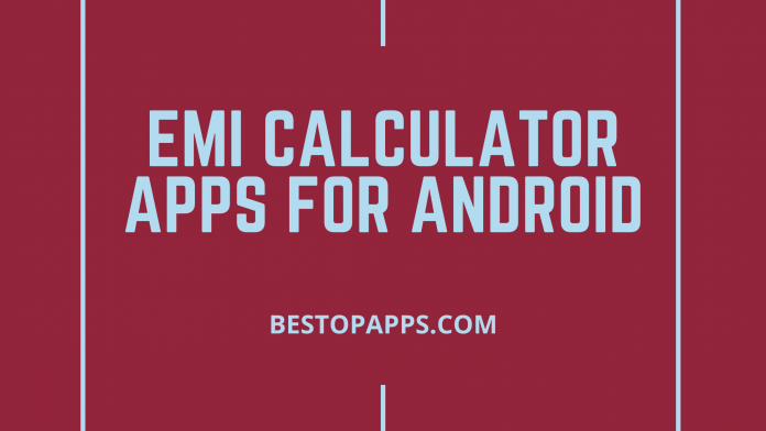 7 Best EMI Calculator Apps for Android in 2022