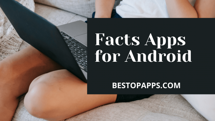6 Best Facts Apps for Android in 2022