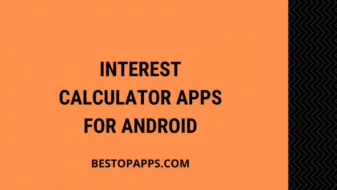 7 Best Interest Calculator Apps for Android in 2022