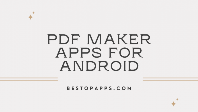 7 Best PDF Maker Apps for Android in 2022