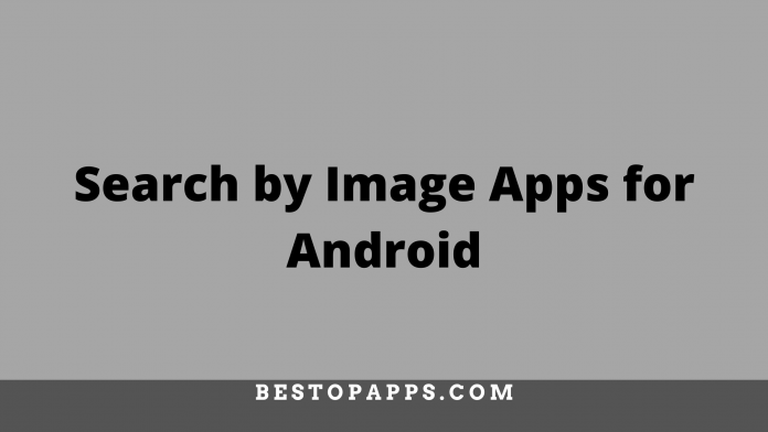 Search by Image Apps for Android in 2022
