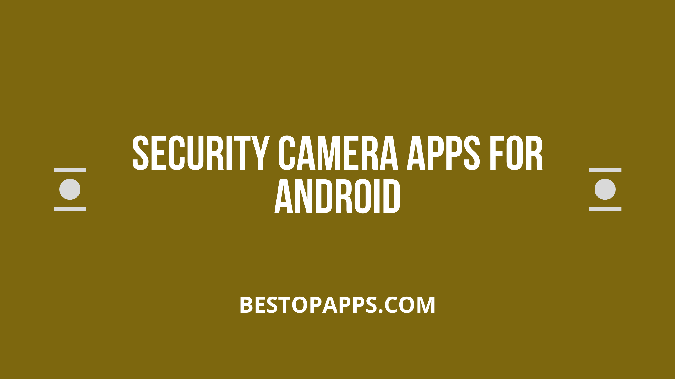 Security Camera Apps for Android