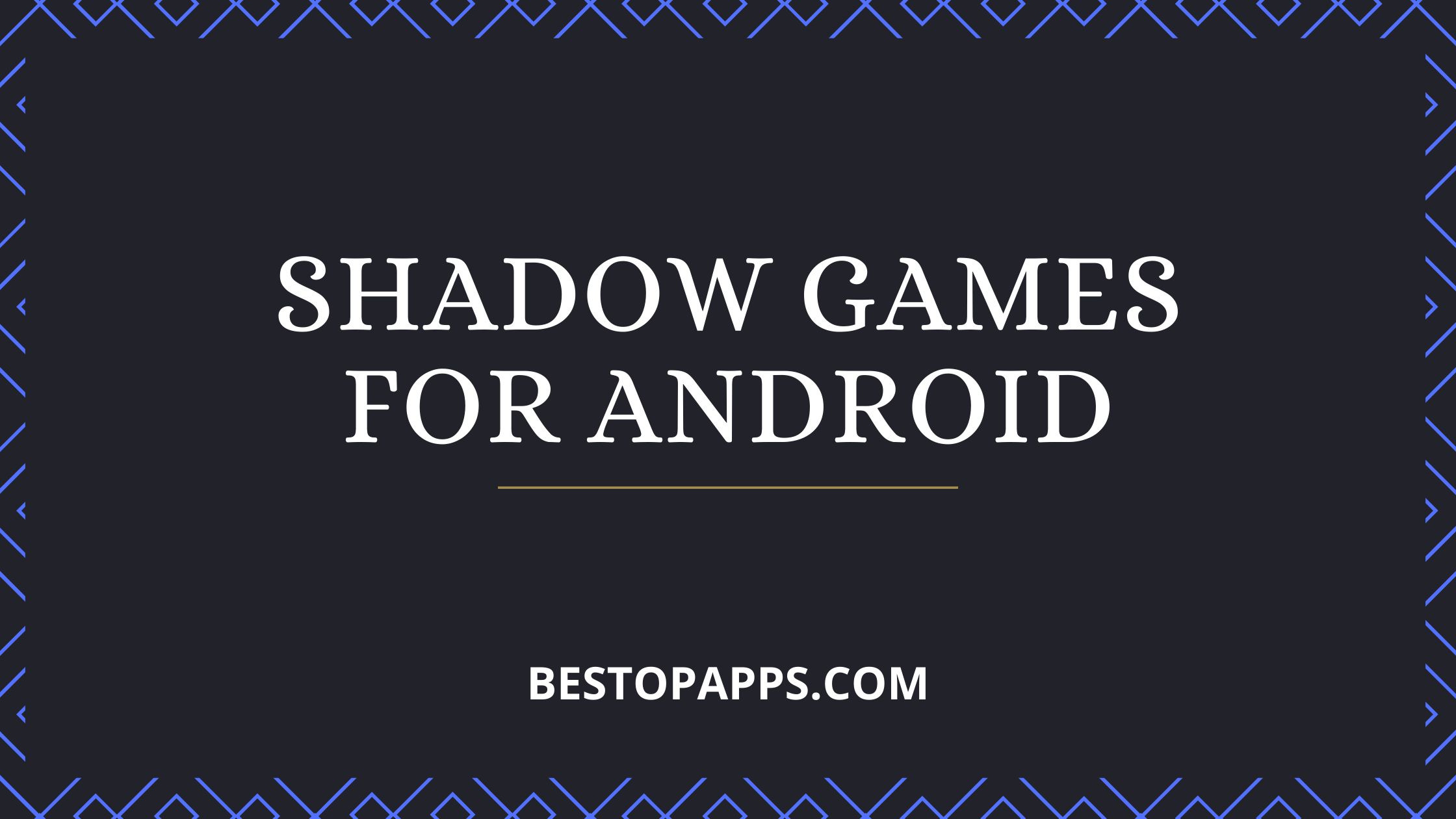 Shadow Games for Android