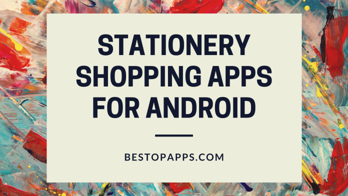 Top 6 Stationery Shopping Apps for Android in 2022