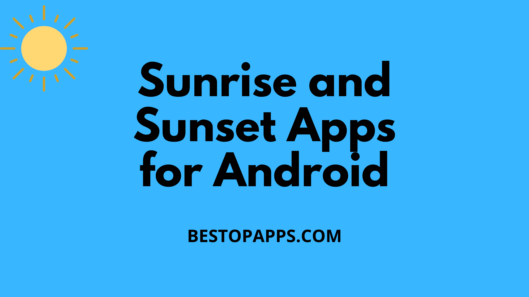 Sunrise and Sunset Apps for Android