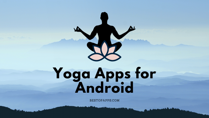 7 Top Yoga Apps for Android in 2022 to Keep yourself Stress-free