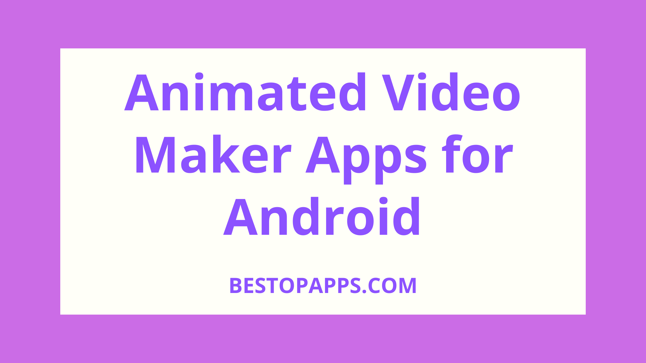 Animated Video Maker Apps for Android