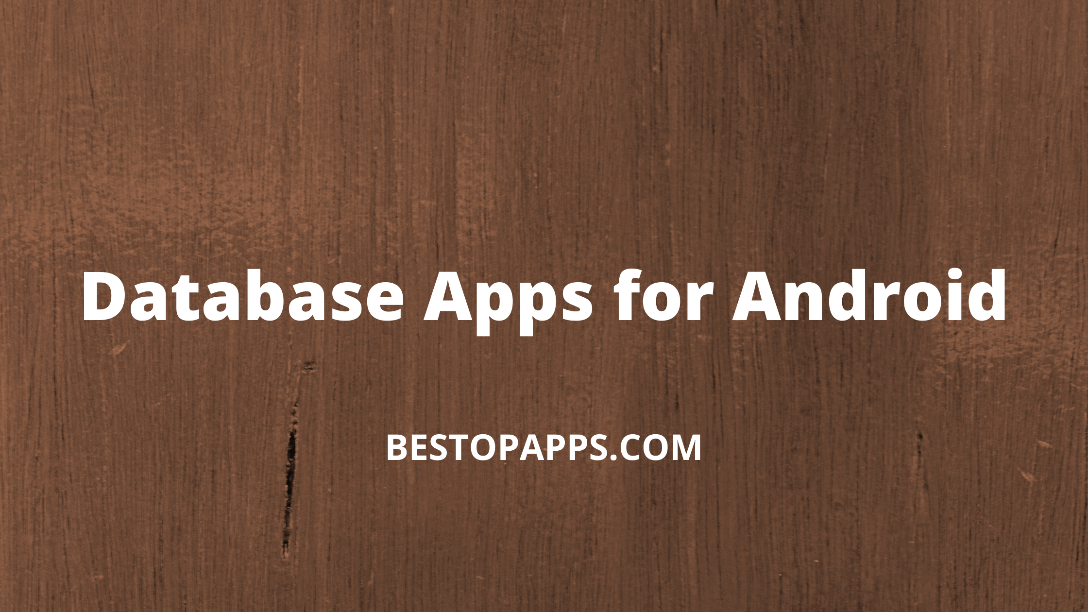 Database Apps for Android