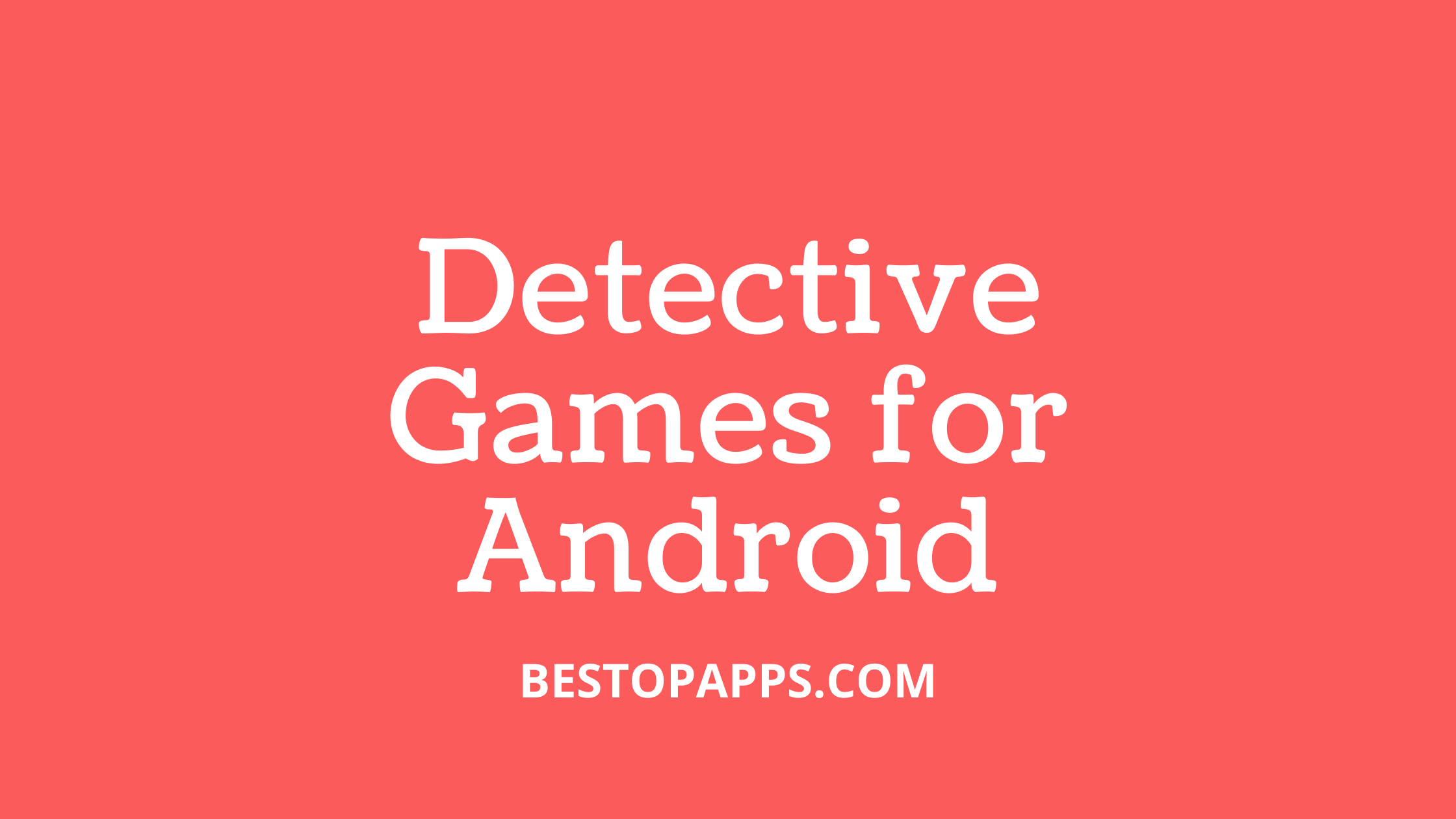 Detective Games for Android