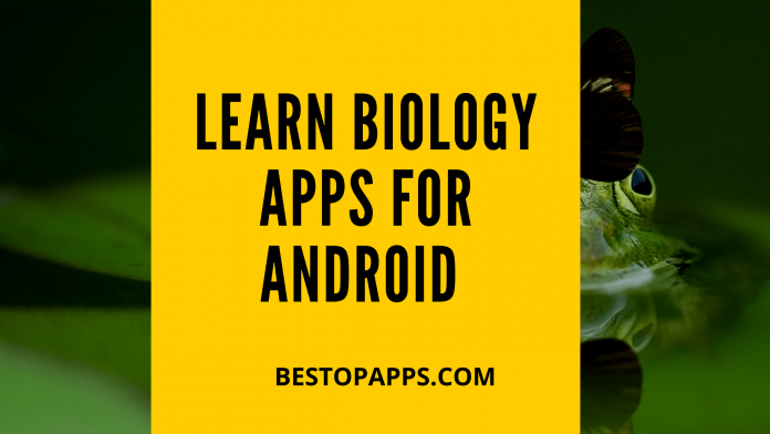 Top 6 Learn Biology Apps for Android in 2022