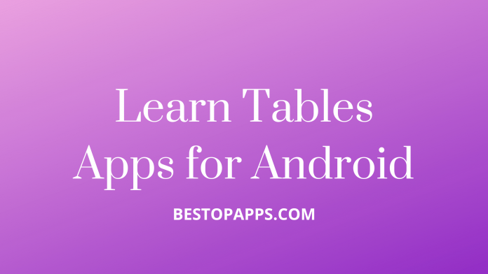 Top 6 Learn Tables Apps for Android in 2022