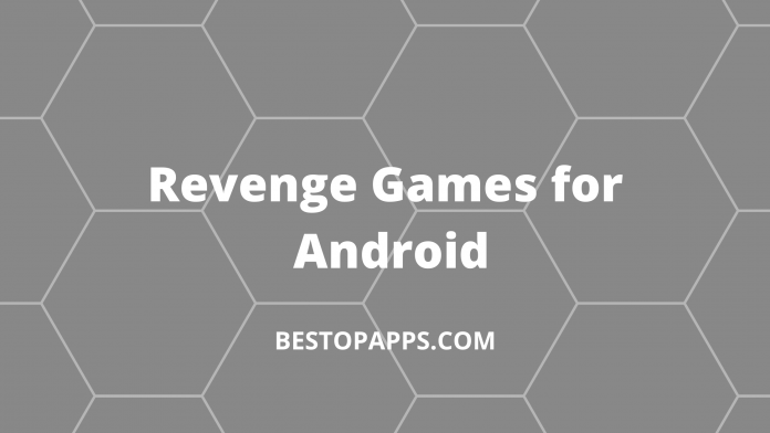 Top 7 Revenge Games for Android in 2022